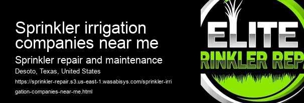 Sprinkler irrigation companies near me